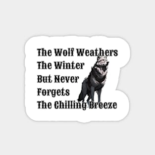 The Wolf Weathers The Winter But Never Forgets The Chilling Breeze - 2 Sticker